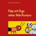 Flipp och Flygo mter Pelle Pissmyra