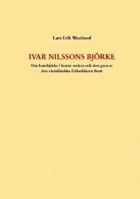 Ivar Nilssons Björke : om Ivarsbjörke i Sunne socken och dess gren av den värmländska frälsesläkten Bratt