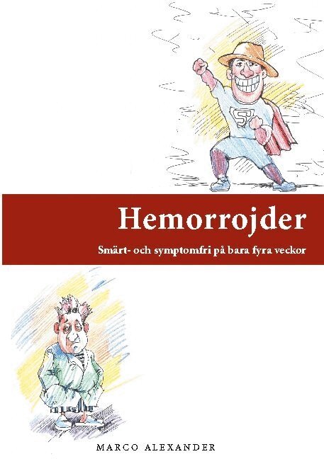 Marco Alexander - Hemorrojder : smärt- och symptomfri på bara fyra veckor, Häftad