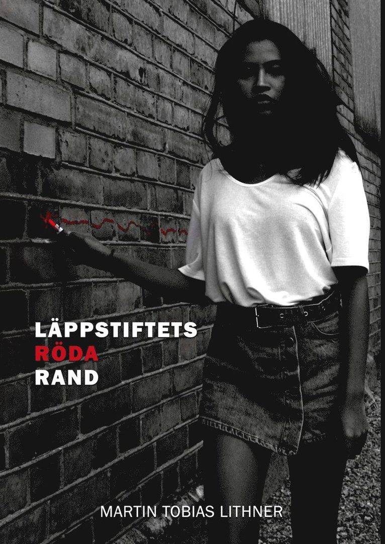 Martin Tobias Lithner - Läppstiftets Röda Rand, E-bok