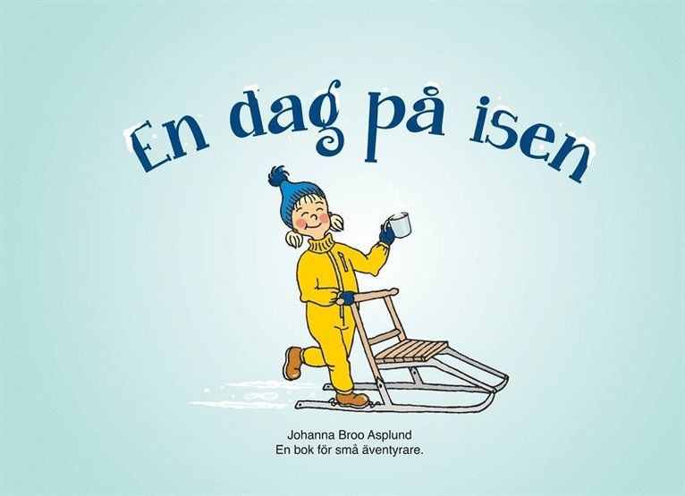 Johanna Broo Asplund - En dag på isen: En bok för små äventyrare., E-bok