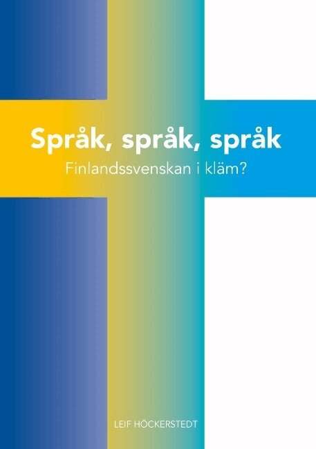 Leif Höckerstedt - Språk, språk, språk : Finlandssvenskan i kläm?, Häftad