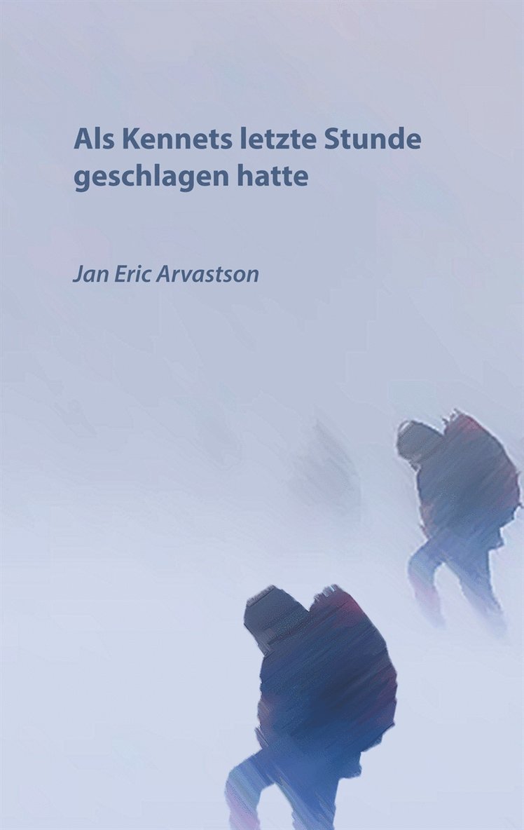 Jan Eric Arvastson - Als Kennets letzte Stunde geschlagen hatte, E-bok