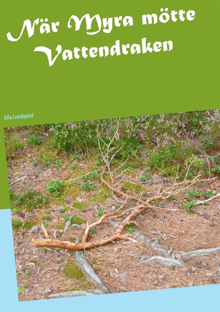 Aila Lundquist - När Myra mötte Vattendraken, E-bok