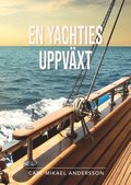 En yachties uppvxt : en ngot sanningshaltig roman