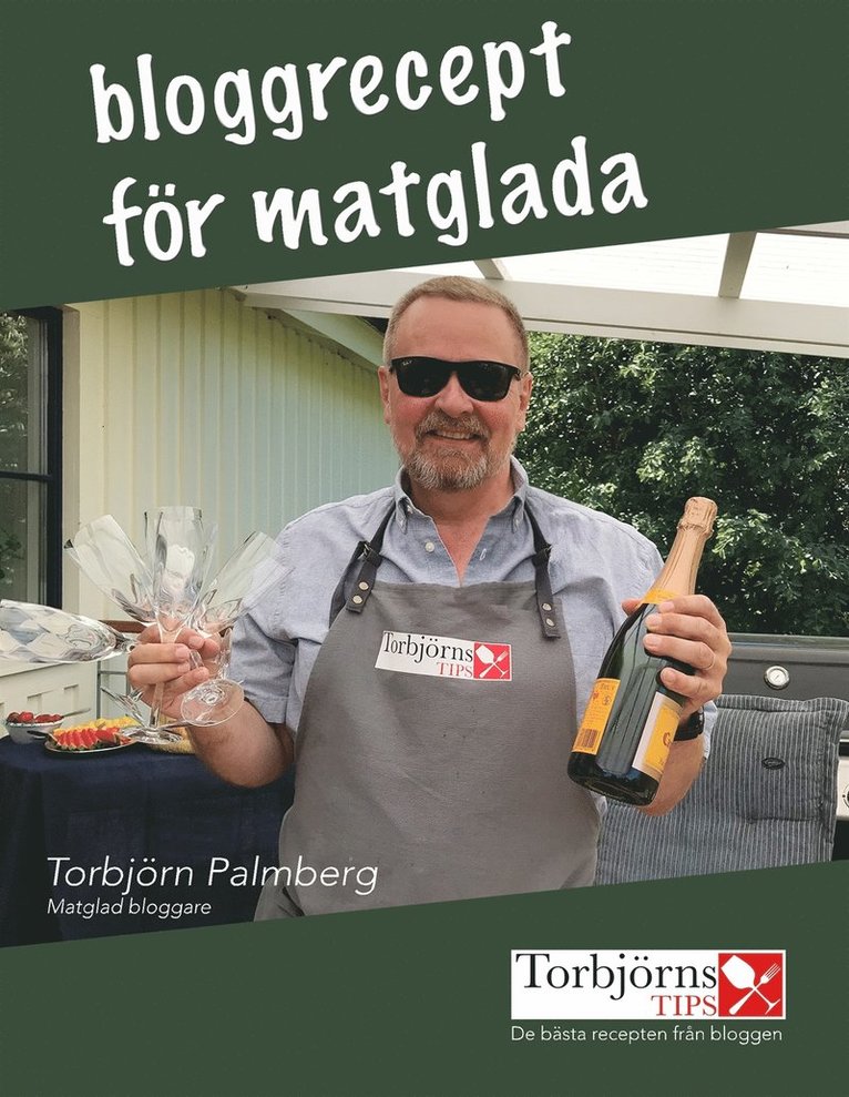 Torbjörn Palmberg - bloggrecept för matglada: de bästa recepten från Torbjörns Tips, E-bok