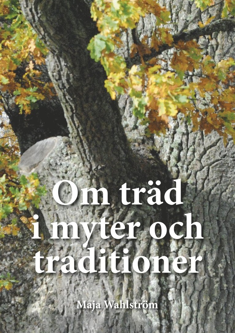 Maja Wahlström - Om träd i myter och traditioner, E-bok