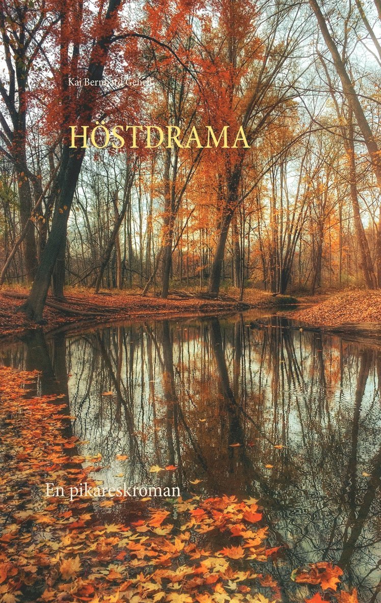 Kaj Bernhard Genell - Höstdrama: En pikareskroman, E-bok