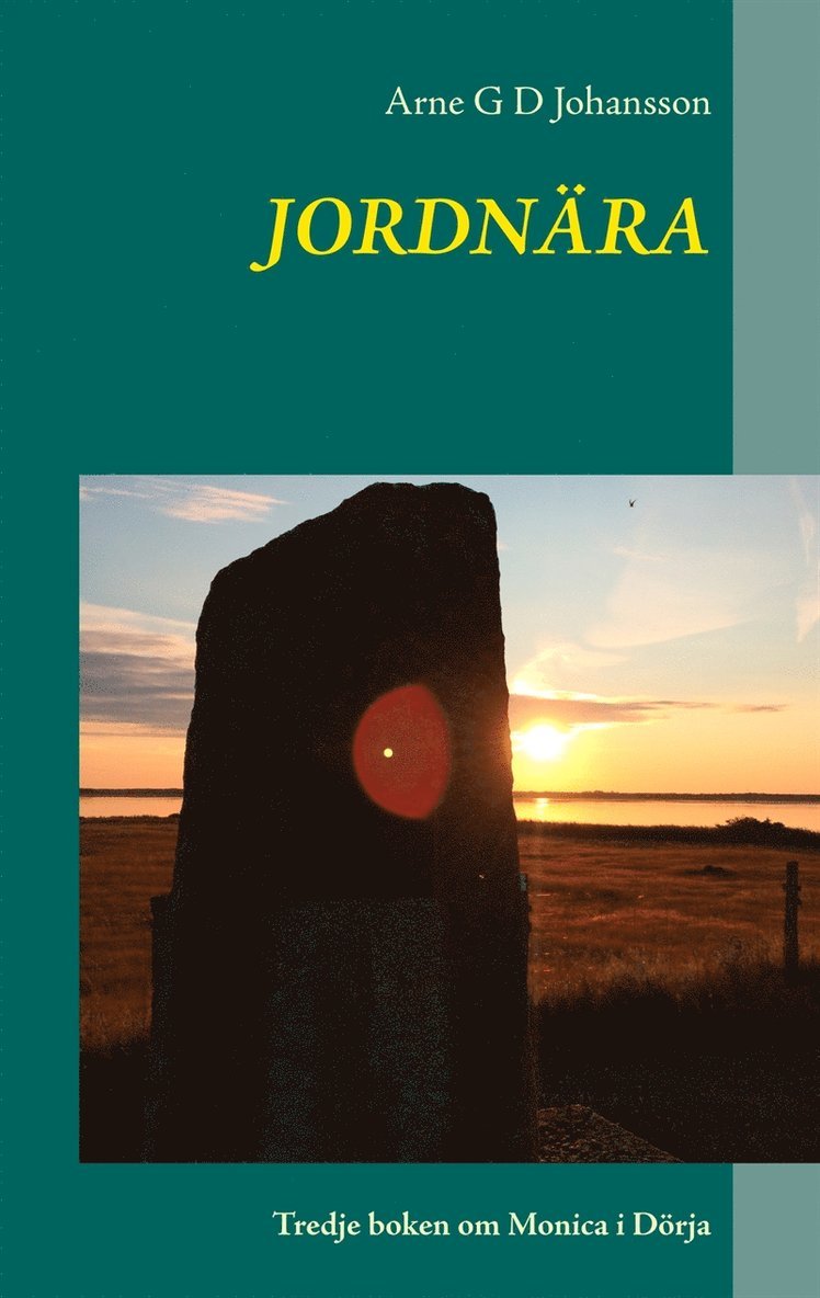 Arne G D Johansson - Jordnära: Tredje boken om Monica i Dörja, E-bok