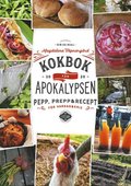 Kokbok för Apokalypsen : Pepp, prepp & recept