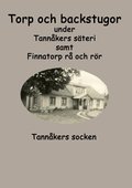 Torp och backstugor under Tann�kers s�teri : Tann�kers socken
