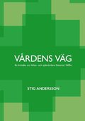 V�rdens v�g : En kr�nika om h�lso- och sjukv�rdens historia i S�ffle