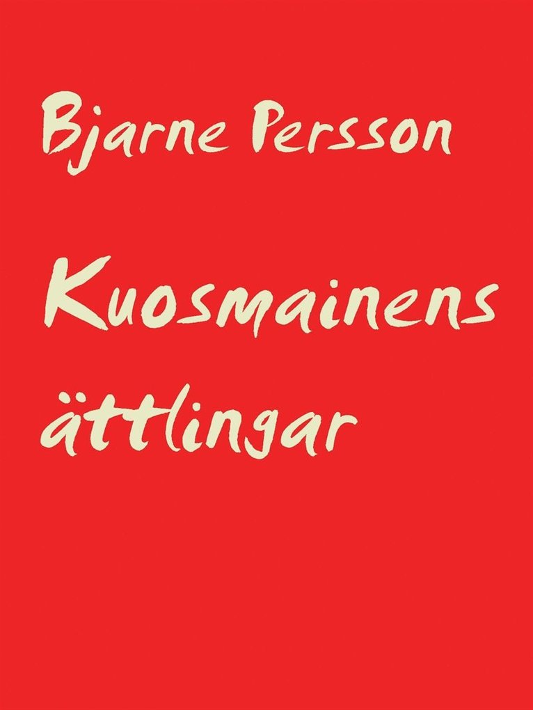 Bjarne Persson - Kuosmainens ättlingar: i Trysil och Nordvärmland, E-bok