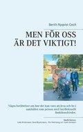 Men För OSS Är Det Viktigt!: Några berättelser om hur det kan vara att leva och bo i samhället som person med intellektuellt funktionshinder.