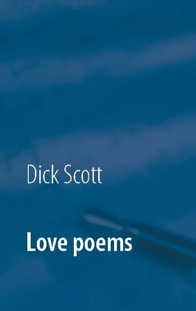 Dick Scott - Love poems : signs of love, Häftad