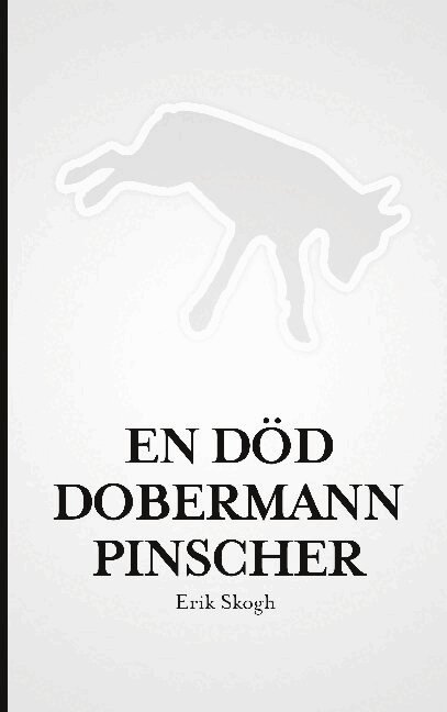 Erik Skogh - En död dobermannpinscher, Inbunden