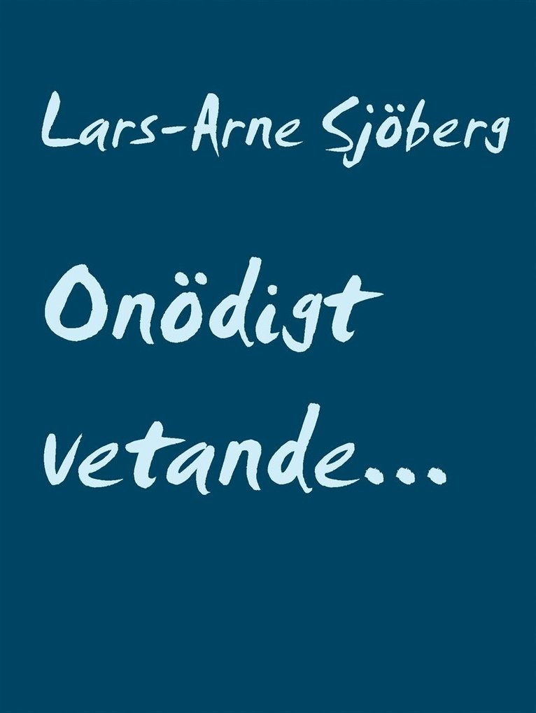 Lars-Arne Sjöberg - Onödigt vetande...: ...eller bara trams?, E-bok