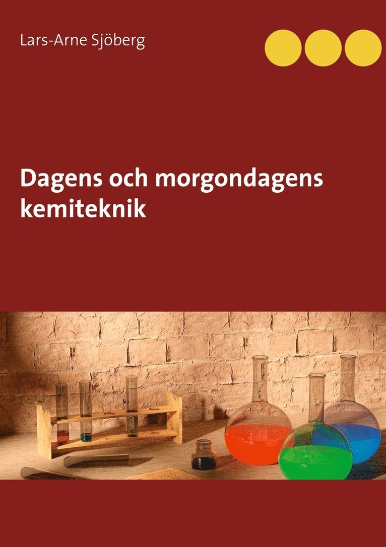 Lars-Arne Sjöberg - Dagens och morgondagens kemiteknik, E-bok