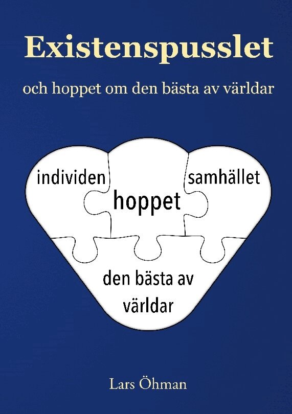 Lars Öhman - Existenspusslet och hoppet om den bästa av världar, Inbunden. Tillgänglighet: Lägg i varukorg
