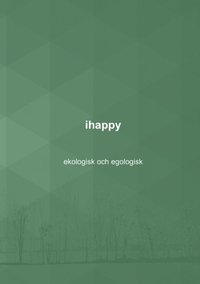 ihappy - ekologisk och egologisk