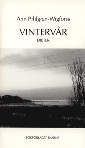 Ann Pihlgren-Wigforss Vintervår : dikter