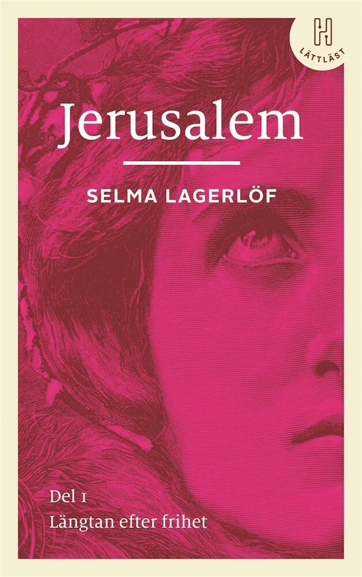 Selma Lagerlöf - Jerusalem. Del 1 (lättläst) : längtan efter frihet, E-bok