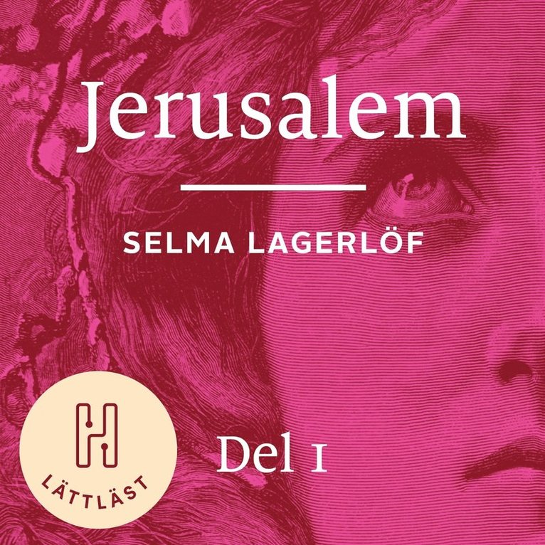 Selma Lagerlöf - Jerusalem. Del 1 (lättläst) : längtan efter frihet, Ljudbok