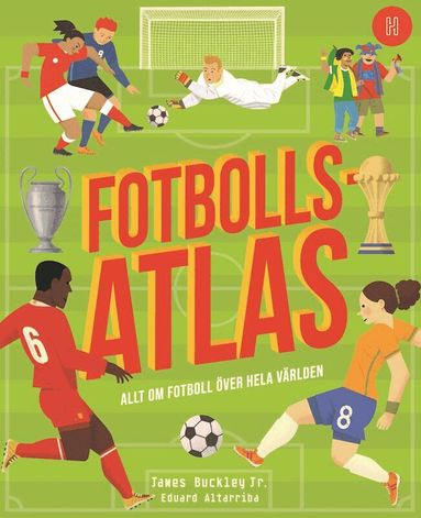 James Buckley Jr. - Fotbollsatlas : Allt om fotboll över hela världen, Kartonnage