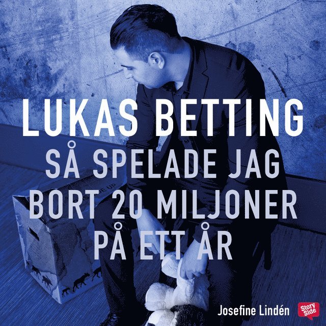 Lukas Betting, Josefine Lindén - Lukas Betting : så spelade jag bort 20 miljoner på ett år, Ljudbok