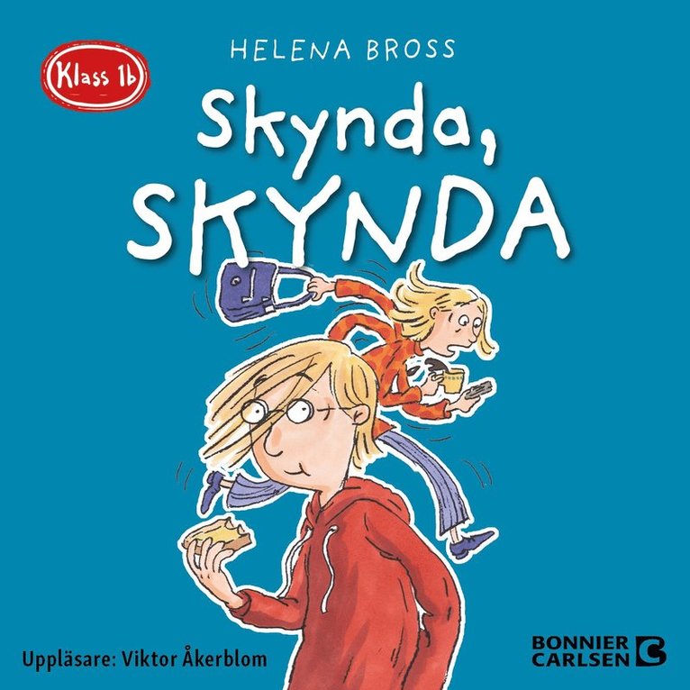 Helena Bross - Klass 1b. Skynda, skynda, Ljudbok