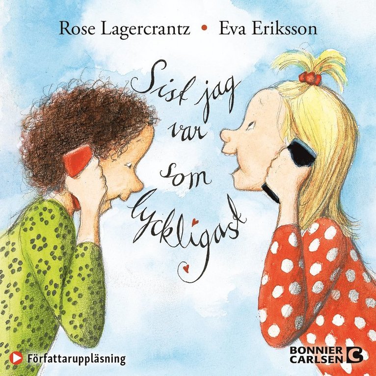 Rose Lagercrantz - Sist jag var som lyckligast, Ljudbok