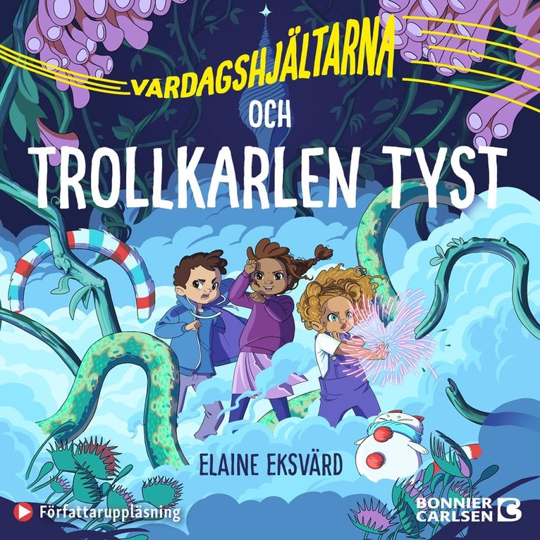 Elaine Eksvärd - Vardagshjältarna och Trollkarlen Tyst, Ljudbok