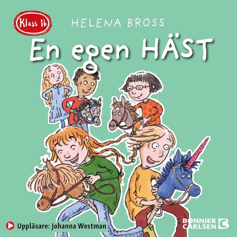 Helena Bross - Klass 1b. En egen häst, Ljudbok