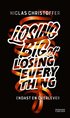 Losing big or losing everything