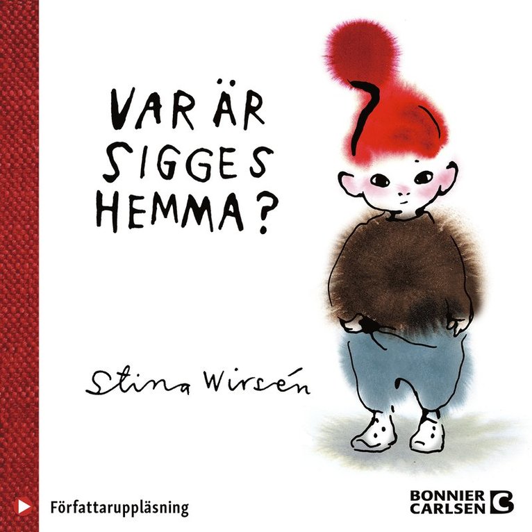Stina Wirsén, Rädda Barnen - Var är Sigges hemma, Ljudbok