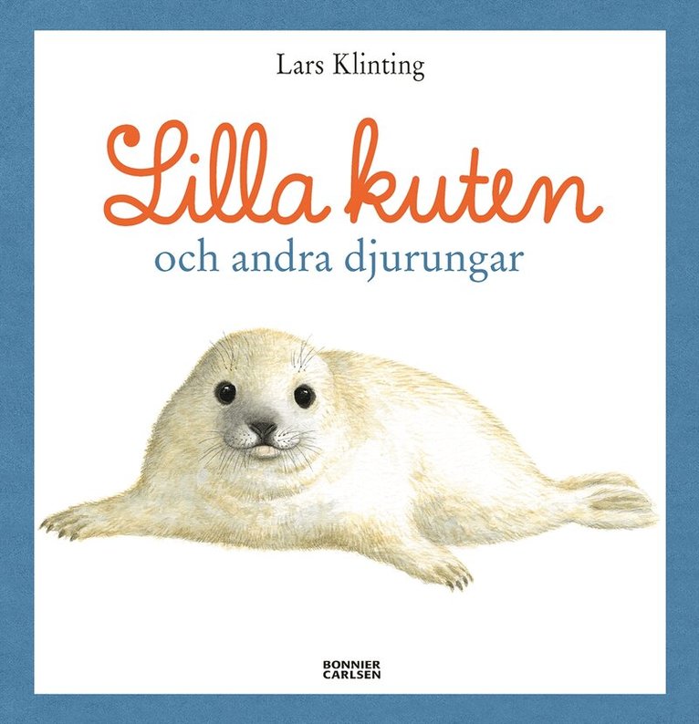 Lars Klinting - Lilla kuten och andra djurungar, Inbunden