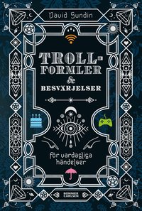 Trollformler och besvärjelser : för vardagliga händelser
