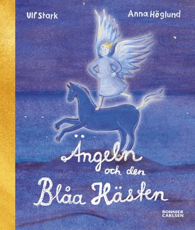Ulf Stark - Ängeln och den Blåa Hästen, Inbunden