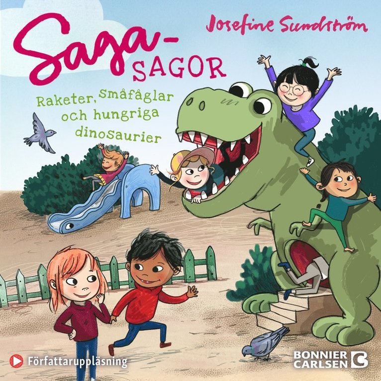 Josefine Sundström - Raketer, småfåglar och hungriga dinosaurier, Ljudbok