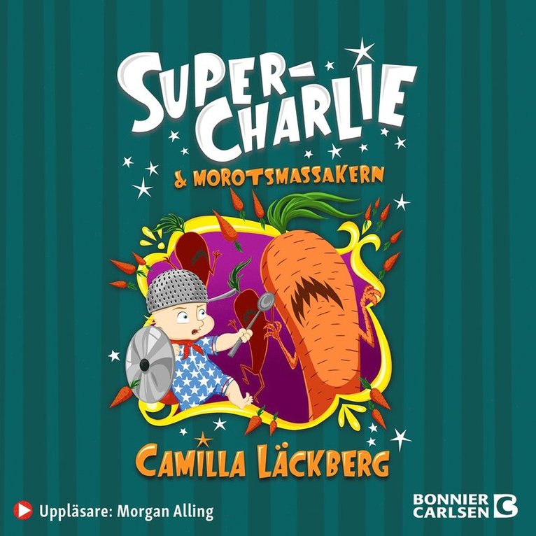 Camilla Läckberg - Super-Charlie och morotsmassakern, Ljudbok