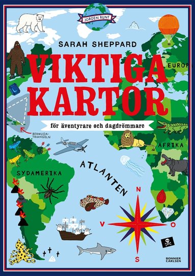 Sarah Sheppard - Viktiga kartor : för äventyrare och dagdrömmare, Inbunden