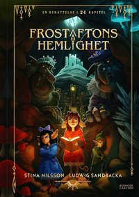 Frostaftons hemlighet : en ber�ttelse i 24 kapitel