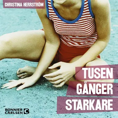 Christina Herrström - Tusen gånger starkare, Ljudbok