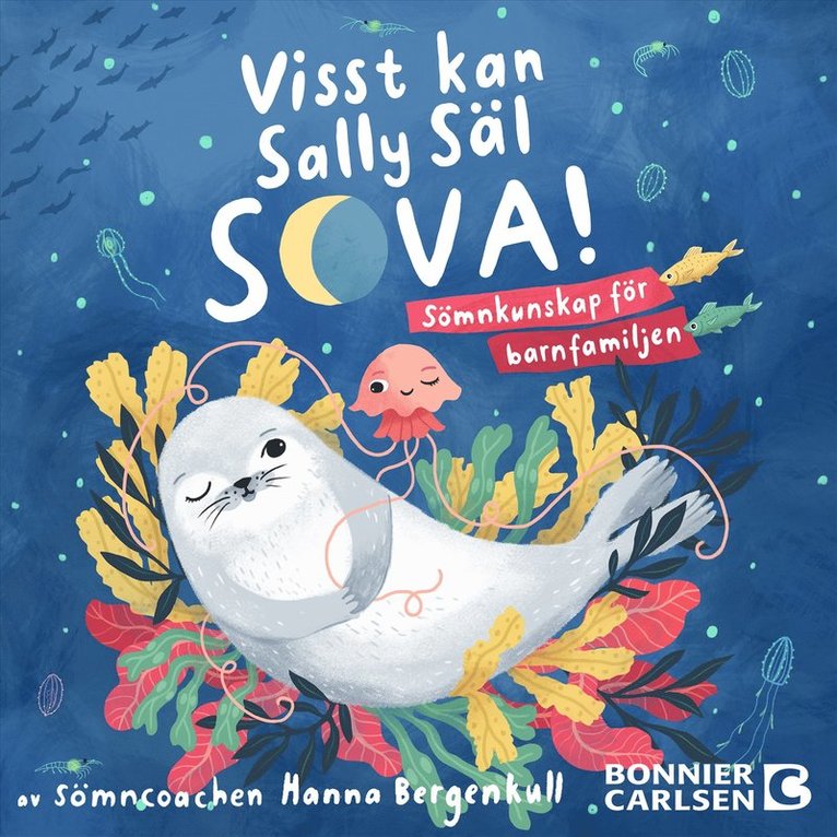Hanna Bergenkull - Visst kan Sally Säl sova : sömnkunskap för hela familjen, Ljudbok
