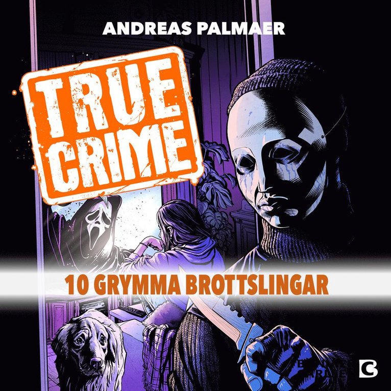 Andreas Palmaer - True Crime 1: 10 grymma brottslingar, Ljudbok