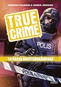 True Crime. 10 vassa brottsbekämpare