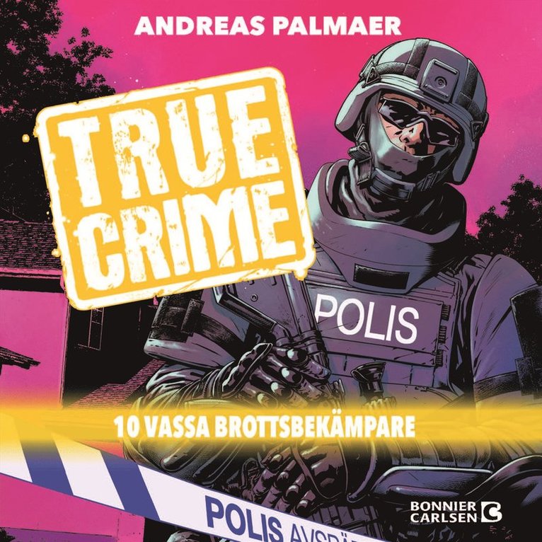 Andreas Palmaer - True Crime. 10 vassa brottsbekämpare, Ljudbok
