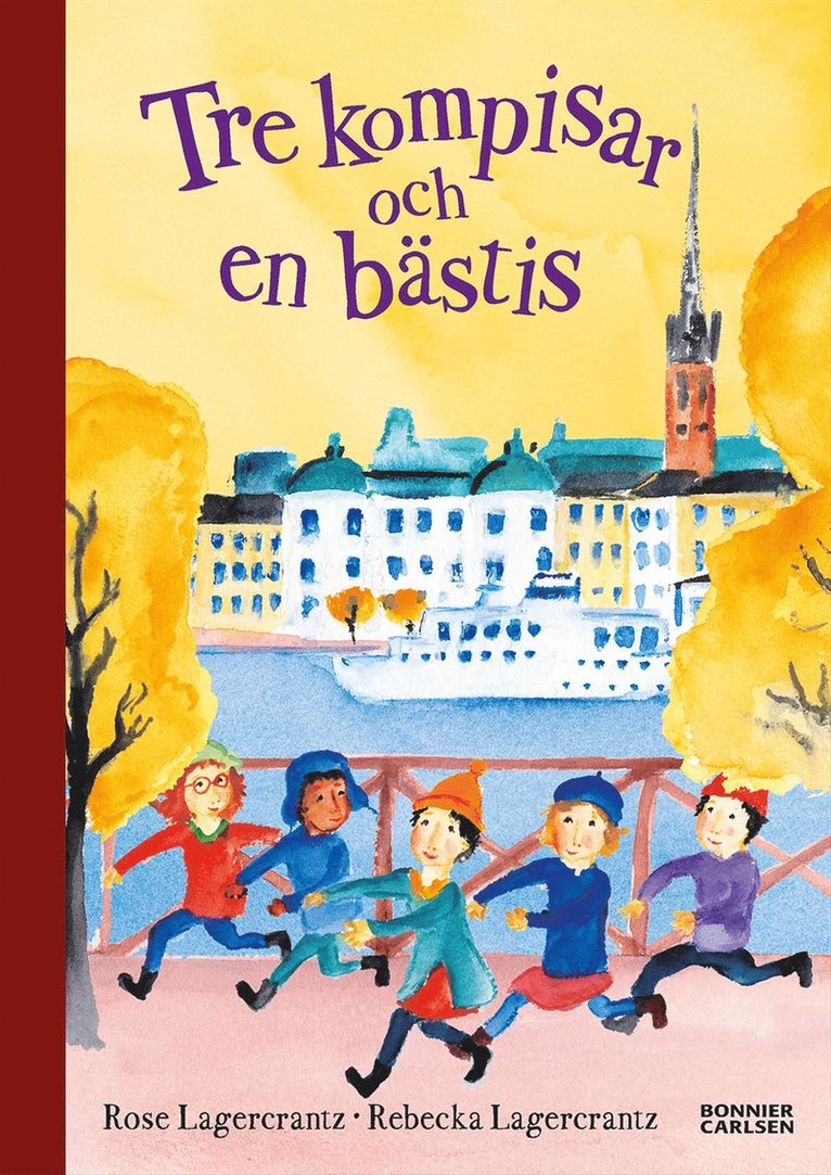 Rose Lagercrantz - Tre kompisar och en bästis, E-bok
