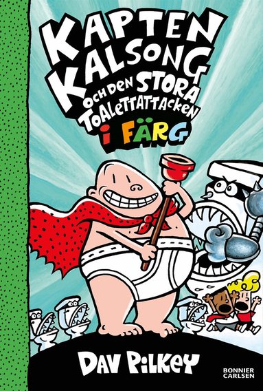 Dav Pilkey - Kapten Kalsong och den stora toalettattacken, E-bok