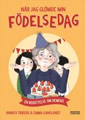N�r jag gl�mde min f�delsedag - en ber�ttelse om demens
